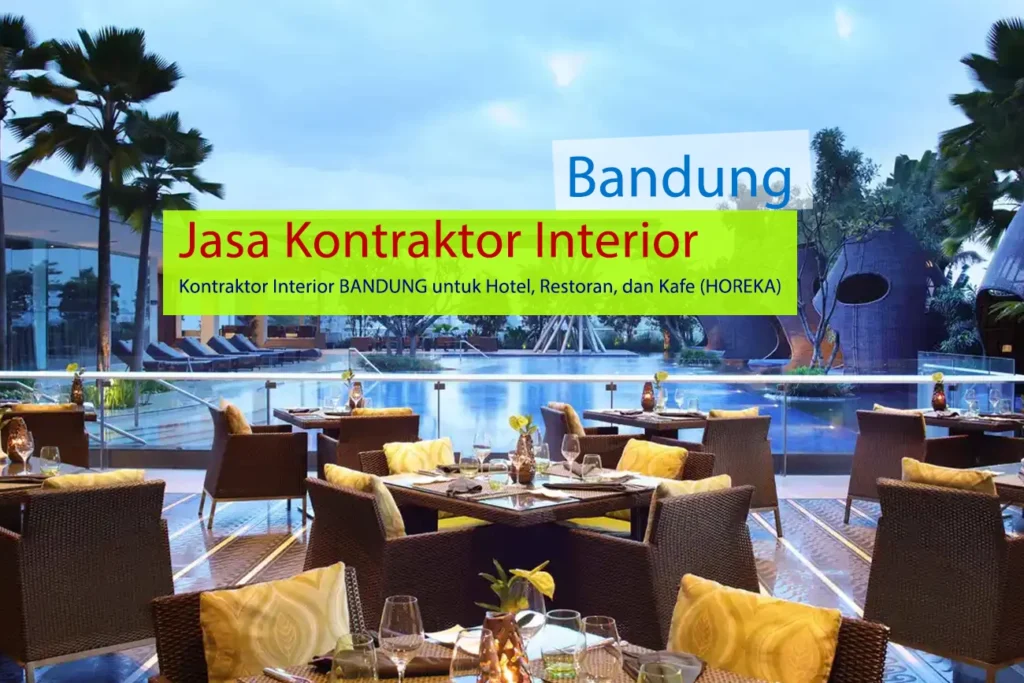 Interior Design Bandung, Jasa Kontraktor Interior Bandung untuk Hotel, Restoran, dan Kafe (HOREKA)