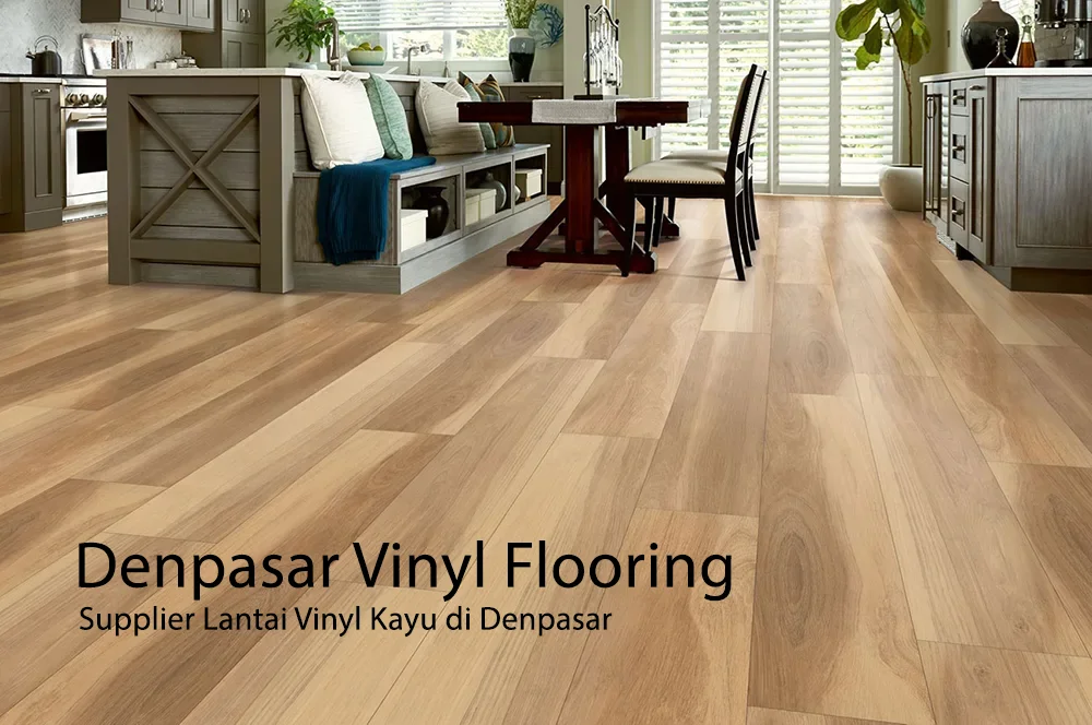 Supplier Lantai Vinyl Kayu di Denpasar