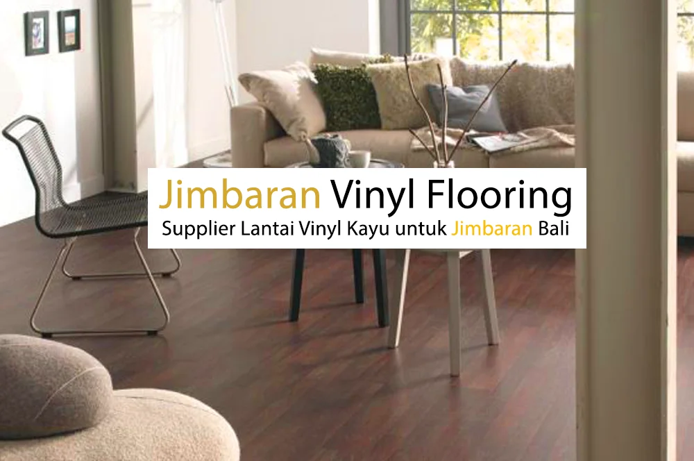 Supplier Lantai Vinyl Kayu di Jimbaran Bali, Jimbaran vinyl Flooring