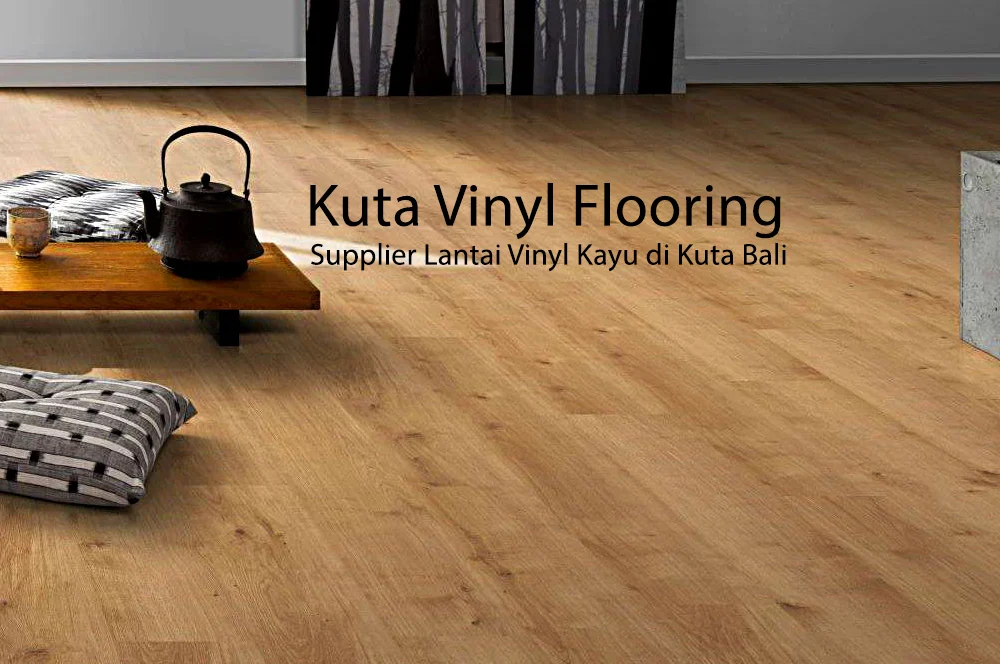Supplier Lantai Vinyl Kayu di Kuta bali, Kuta vinyl Flooring